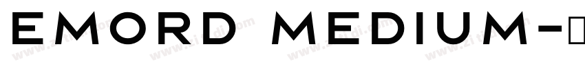 Emord Medium字体转换 Emord Medium字体转换